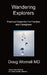 Wandering Explorers: Practical Dementia For Families and Caregivers by Doug Wornell