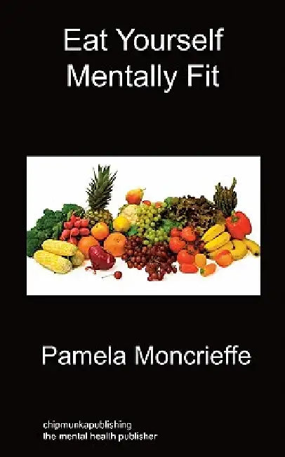 Eat Yourself Mentally Fit by Pamela Moncrieffe