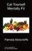 Eat Yourself Mentally Fit by Pamela Moncrieffe