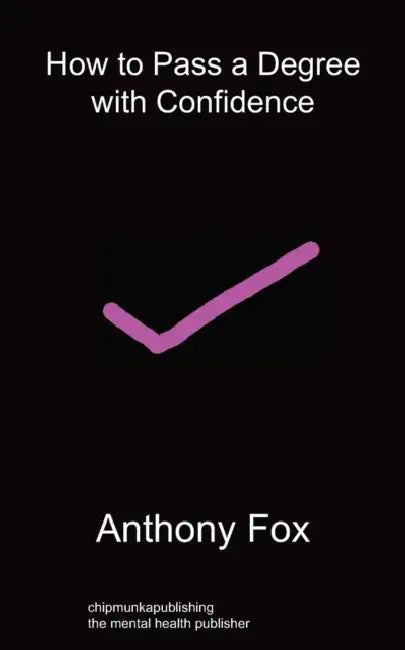 How to Pass a Degree with Confidence by Anthony Fox