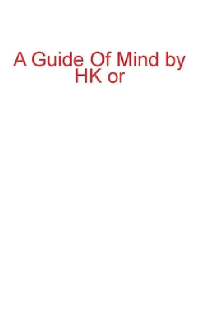 A Guide Of Mind by Hk Or