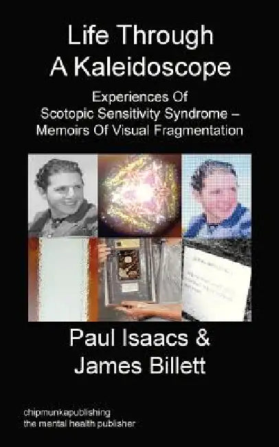 Life Through A Kaleidoscope by Paul Isaacs, James Billett