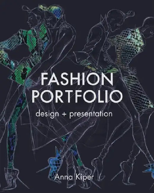 Fashion Portfolio: Design and Presentation by Anna Kiper