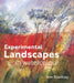 Experimental Landscapes in Watercolour: Creative Techniques for Painting Landscapes and Nature by Ann Blockley