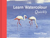Learn Watercolour Quickly by Hazel Soan