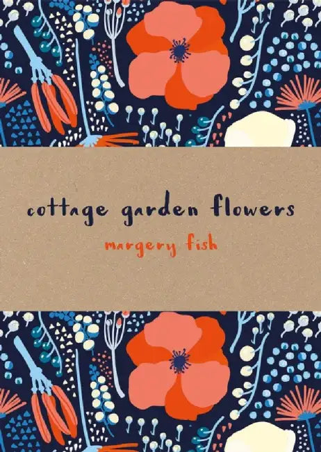 Cottage Garden Flowers by Margery Fish