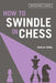 How to Swindle in Chess by Andrew Soltis