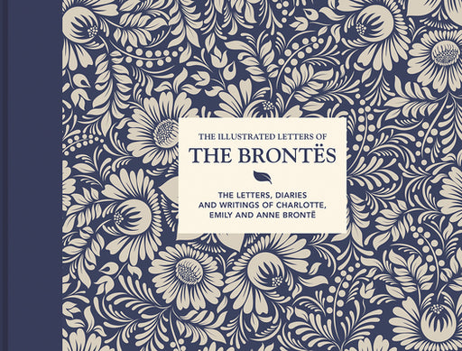 The Illustrated Letters of the Brontes by Juliet Gardiner