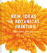 New Ideas in Botanical Painting: Composition and Colour by Carolyn Jenkins