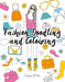 Fashion Doodling and Colouring by Frances Moffatt