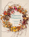 Forever Flowers: Growing and Arranging Dried Flowers by Ann Lindsay