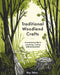 Traditional Woodland Crafts New Edition: A Practical Guide to Coppicing, Making, and Conservation by Ray Tabor
