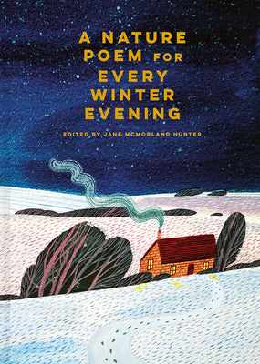 A Nature Poem for Every Winter Evening by Jane McMorland Hunter