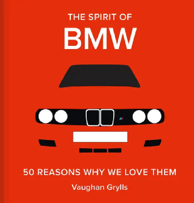 BMW: The Car in 50 Reasons Why by Vaughan Grylls