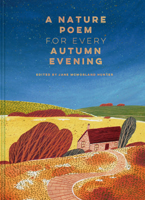 A Nature Poem for Every Autumn Evening by Jane McMorland Hunter