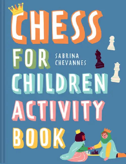 Chess for Children Activity Book by Sabrina Chevannes