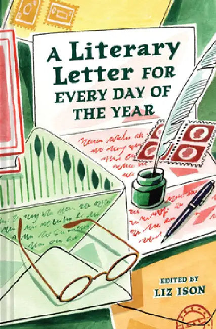 A Literary Letter for Every Day of the Year by Liz Ison