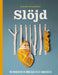 Slöjd: The Swedish Art of Wood and Textile Handicrafts by Kerstin Neumüller