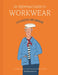 An Informal Guide to Workwear: Form, Function and Fashion by Sylvester, A. W.
