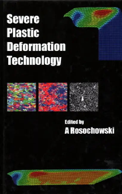 Severe Plastic Deformation Technology by A. Rosochowski