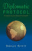 Diplomatic Protocol: Etiquette, Statecraft & Trust by Rosalie Rivett