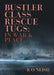 Bustler Class Rescue Tugs: In War & Peace by R. O. Neish