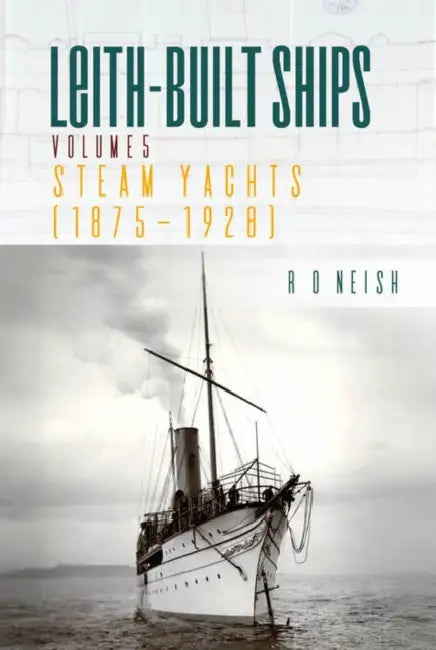 Steam Yachts [1875 - 1928] by R. O. Neish