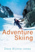 Adventure Skiing by Dave Wynne-Jones