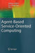 Agent-Based Service-Oriented Computing by Nathan Griffiths