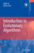 Introduction to Evolutionary Algorithms by Xinjie Yu, Mitsuo Gen