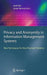 Privacy and Anonymity in Information Management Systems: New Techniques for New Practical Problems by Jordi Nin