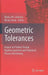 Geometric Tolerances: Impact on Product Design, Quality Inspection and Statistical Process Monitoring by Bianca M. Colosimo