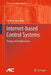 Internet-Based Control Systems: Design and Applications by Shuang-Hua Yang