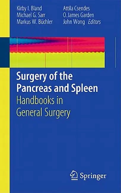 Surgery of the Pancreas and Spleen by Kirby I. Bland