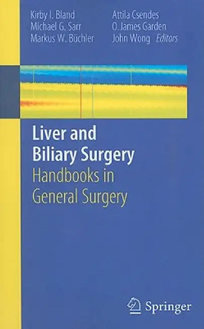 Liver and Biliary Surgery by Kirby I. Bland