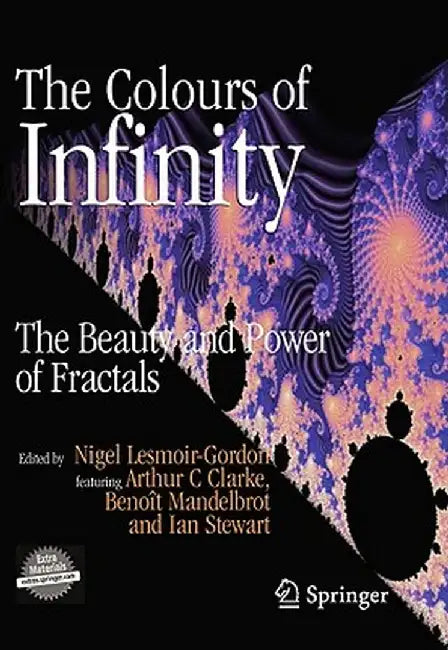 The Colours of Infinity: The Beauty and Power of Fractals by Nigel Lesmoir-Gordon