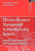 Effective Resource Management in Manufacturing Systems: Optimization Algorithms for Production Planning by Massimiliano Caramia