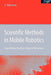 Scientific Methods in Mobile Robotics: Quantitative Analysis of Agent Behaviour by Ulrich Nehmzow