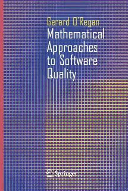 Mathematical Approaches to Software Quality by Gerard O'Regan