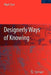 Designerly Ways of Knowing by Nigel Cross