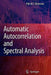 Automatic Autocorrelation and Spectral Analysis by Petrus M. T. Broersen