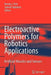 Electroactive Polymers for Robotic Applications: Artificial Muscles and Sensors by Kwang J. Kim