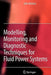 Modelling, Monitoring and Diagnostic Techniques for Fluid Power Systems by John Watton