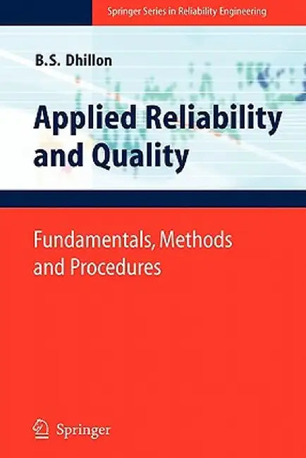 Applied Reliability and Quality: Fundamentals, Methods and Procedures by Balbir S. Dhillon