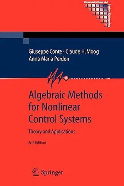 Algebraic Methods for Nonlinear Control Systems by Giuseppe Conte