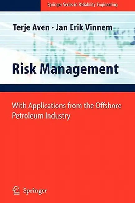 Risk Management: With Applications from the Offshore Petroleum Industry by Terje Aven