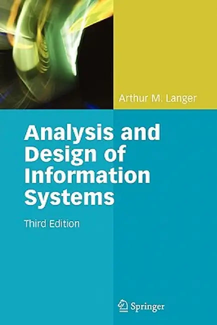 Analysis and Design of Information Systems by Arthur M. Langer