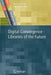 Digital Convergence - Libraries of the Future by Rae Earnshaw