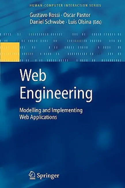 Web Engineering: Modelling and Implementing Web Applications by Gustavo Rossi