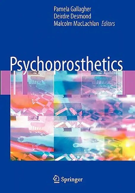Psychoprosthetics by Pamela Gallagher